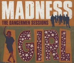 Madness : Girl Why Don't You Know?